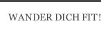 WANDER DICH FIT!