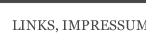 LINKS, IMPRESSUM